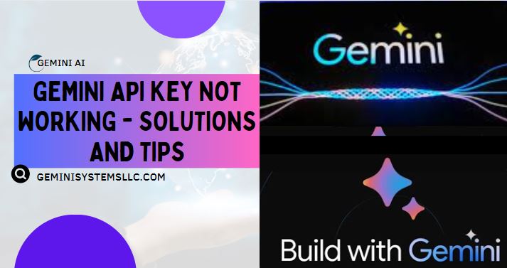 Gemini API Key Not Working
